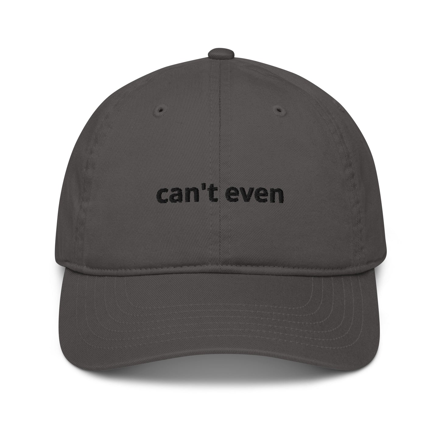 can't even organic dad hat