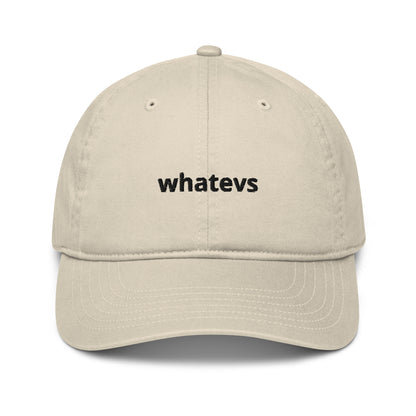 whatevs organic dad hat