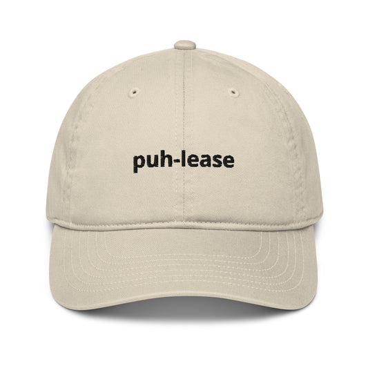 puh-lease organic dad hat