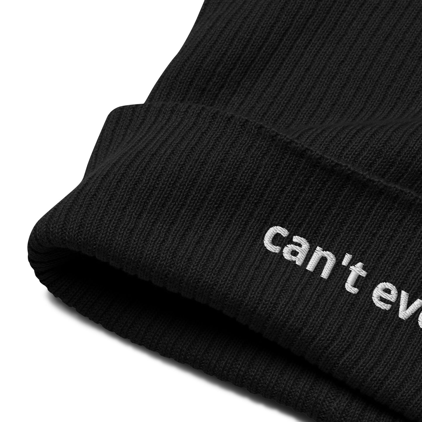 can't even organic ribbed beanie