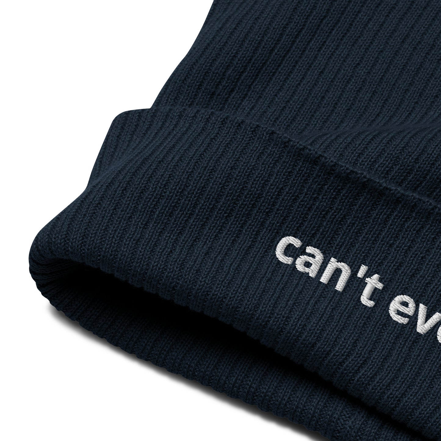 can't even organic ribbed beanie